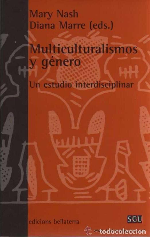 Libros de segunda mano: NASH / MARRE, EDS. - MULTICULTURALISMOS Y G&Eacute;NERO - EDICIONS BELLATERRA - 2001 - Foto 4