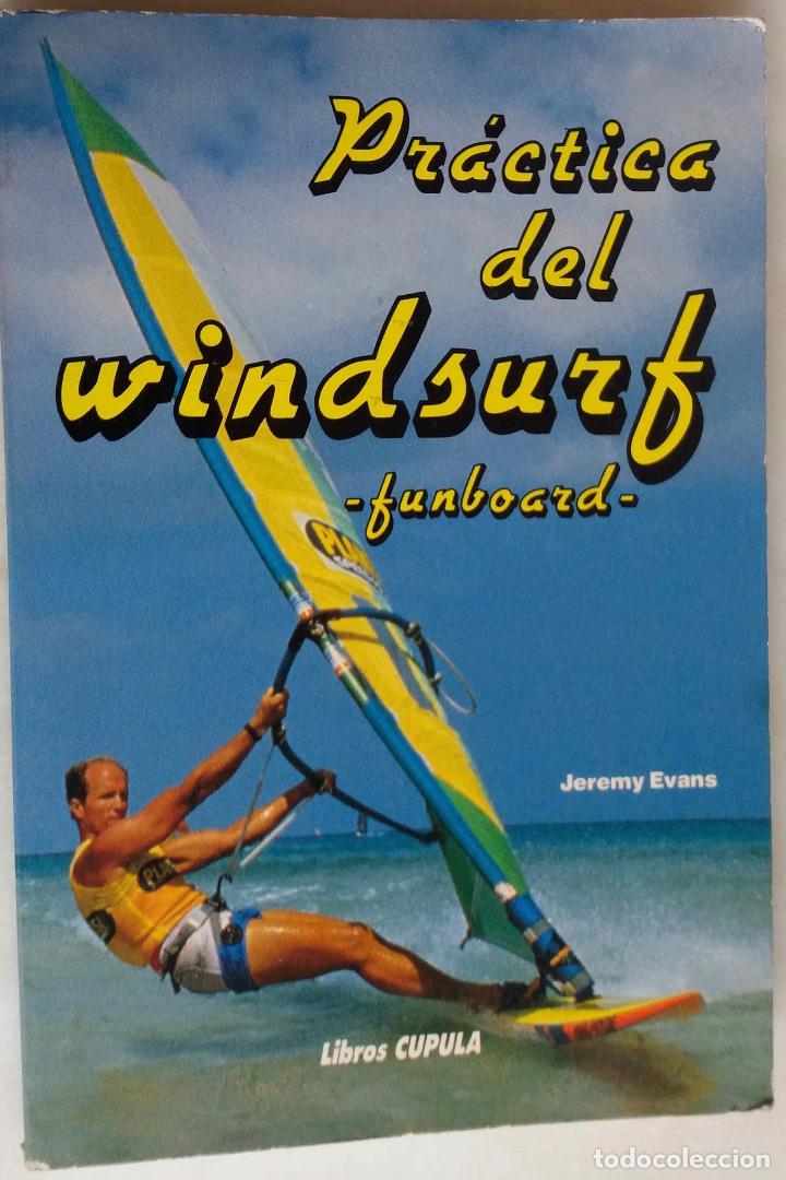Libros de segunda mano: PR&Aacute;CTICA DEL WINDSURF, FUNBOARD. JEREMY EVANS - LIBRO - Foto 1