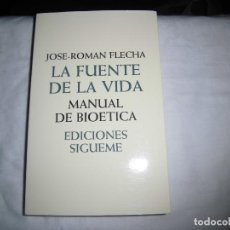 Libros de segunda mano: LA FUENTE DE LA VIDA MANUAL DE BIOETICA.JOSE RAOMAN FLECHA.EDICIONES SIGUEME.SALAMANCA 1999. Lote 84124864