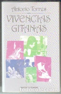 Libros de segunda mano: VIVENCIAS GITANAS. TORRES, ANTONIO. A-ETNO-046 - Foto 1