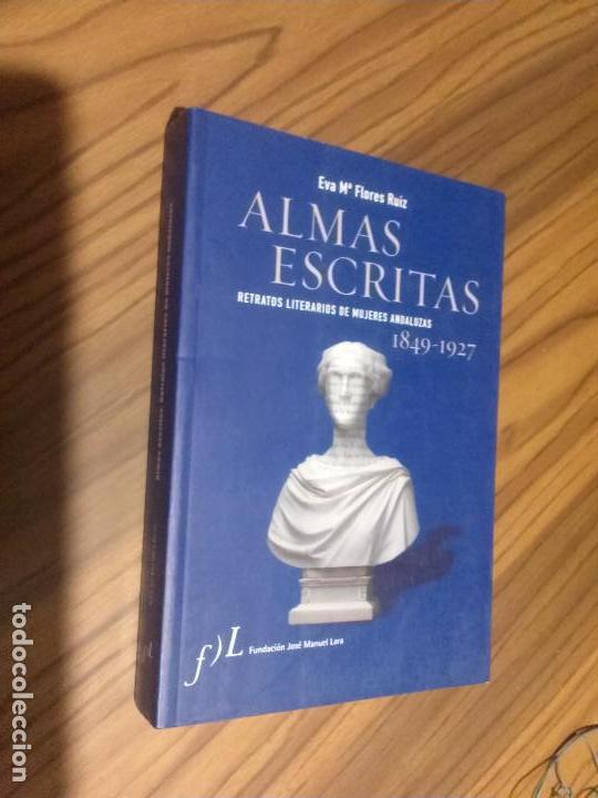 Second hand books: ALMAS ESCRITAS. RETRATOS LITERARIOS DE MUJERES ANDALUZAS. EVA M&ordf; FLORES. R&Uacute;STICA. BUEN ESTADO. RARO