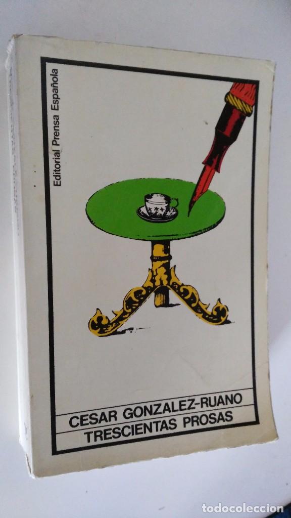 Libros de segunda mano: TRESCIENTAS PROSAS, POR C&Eacute;SAR GONZ&Aacute;LEZ RUANO. - Foto 1