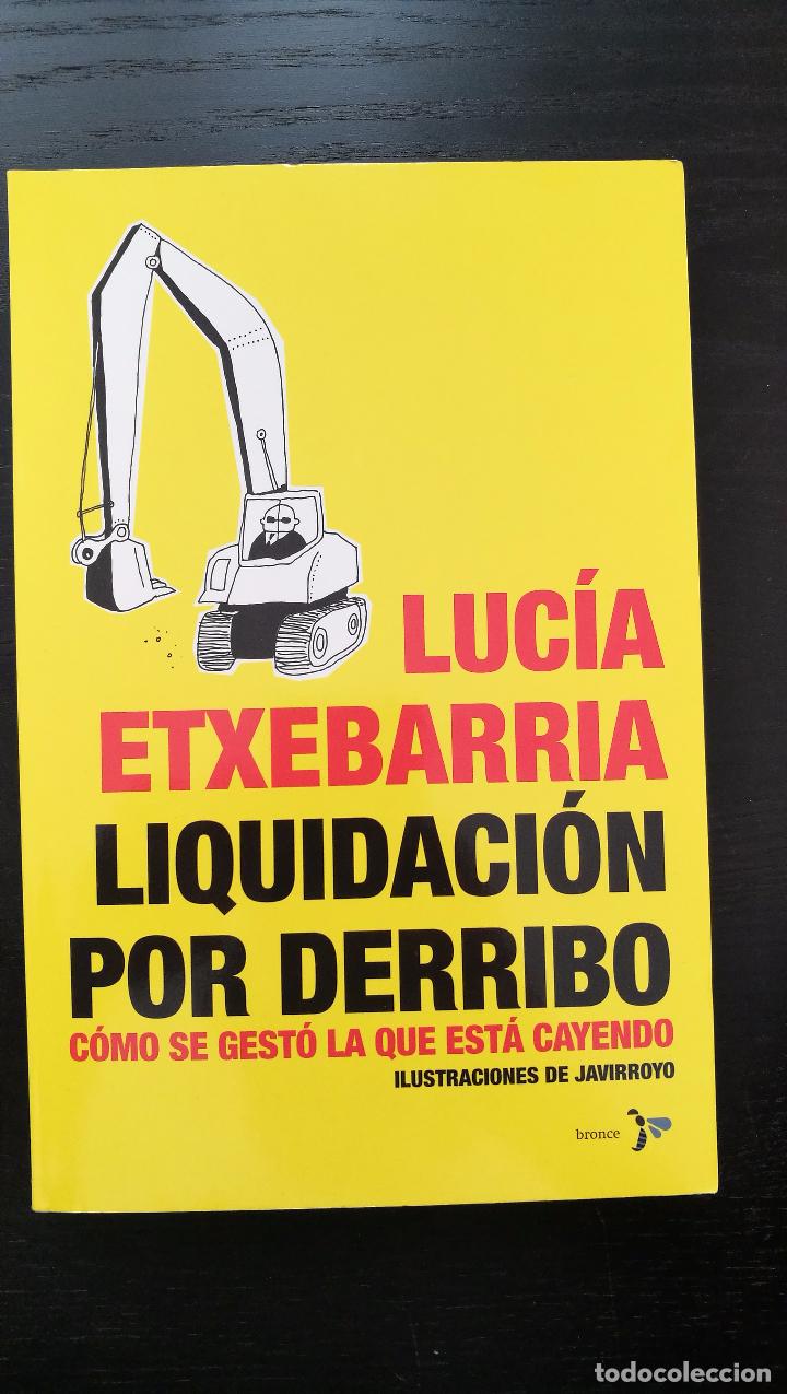 Libros de segunda mano: LIQUIDACION POR DERRIBO. LUCIA ETXEBARRIA - Foto 1