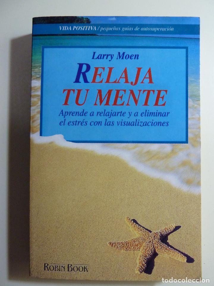 Libros de segunda mano: RELAJA TU MENTE - LARRY MOEN - ROBIN BOOK - Foto 1