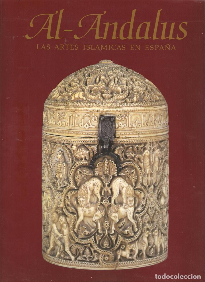 Second hand books: DODDS : Al-Andalus. Las artes isl&aacute;micas en Espa&ntilde;a. Cat&aacute;logo Exposici&oacute;n Granada, 1992