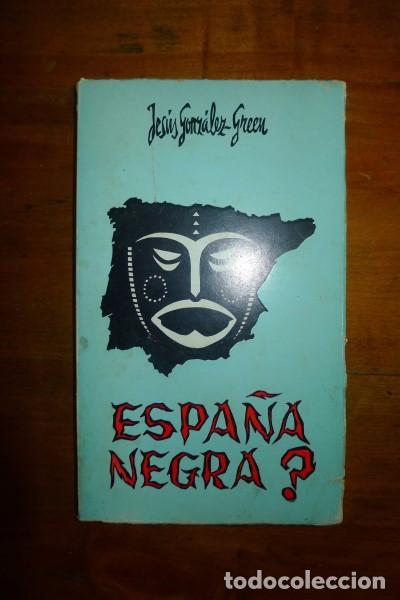 Libros de segunda mano: GONZ&Aacute;LEZ GREEN, Jes&uacute;s. Espa&ntilde;a negra? - Foto 1