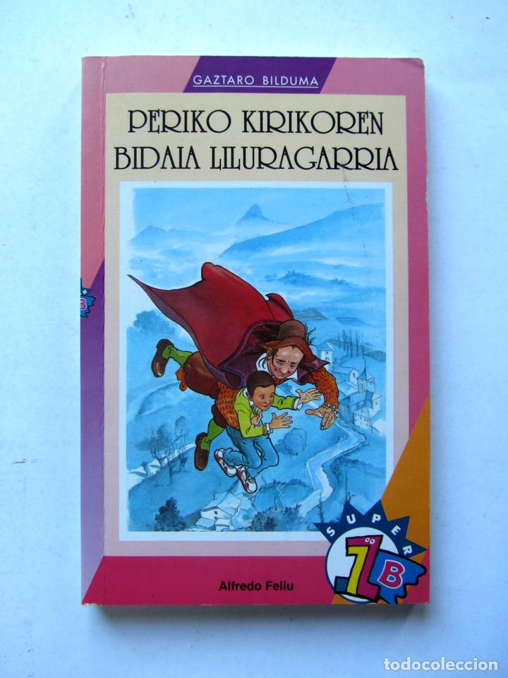 Libri di seconda mano: Periko Kirikoren bidaia liluragarria. Alfredo Feliu
