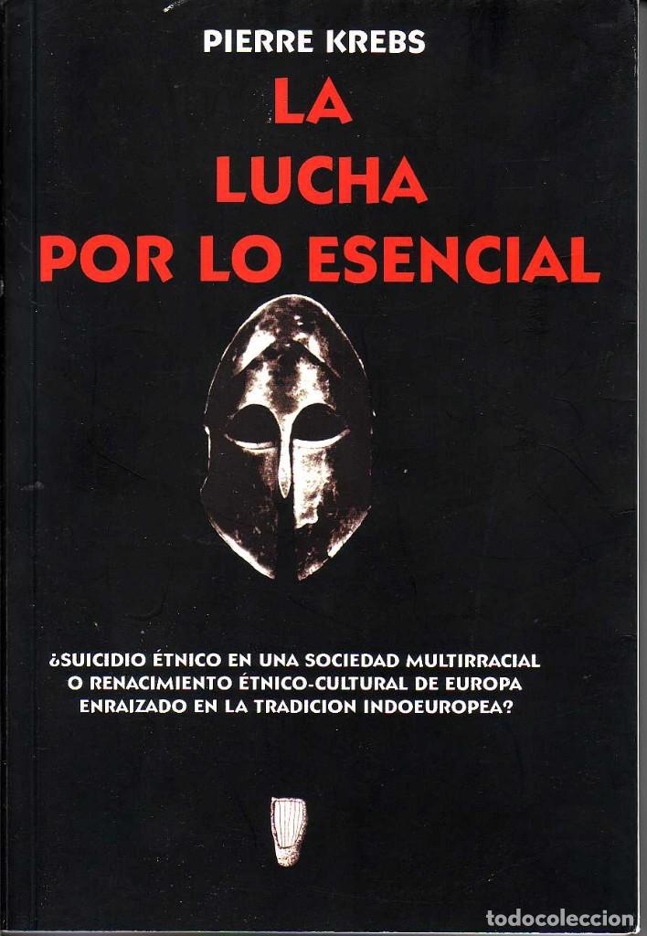 Livres d'occasion: LA LUCHA POR LO ESENCIAL &iquest;SUICIDIO &Eacute;TNICO EN UNA SOCIEDAD MULTIRRACIAL O RENACIMIENTO PIERRE KREBS