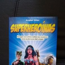 Libros de segunda mano: SUPERHEROÍNAS LIBRO SOBRE CÓMIC SUPERHÉROES FEMENINAS CATWOMAN BATWOMAN WONDER WOMAN ETC REF LIB V. Lote 85165520