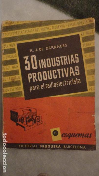 Second hand books: DARKNESS.30 INDUSTRIAS PRODUCTIVAS PARA RADIOELECTRICISTA.BRUGUERA.1948