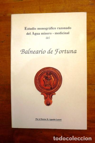 Second hand books: LACORT, Agust&iacute;n. Estudio monogr&aacute;fico razonado del Agua minero-medicinal del Balneario de Fortuna