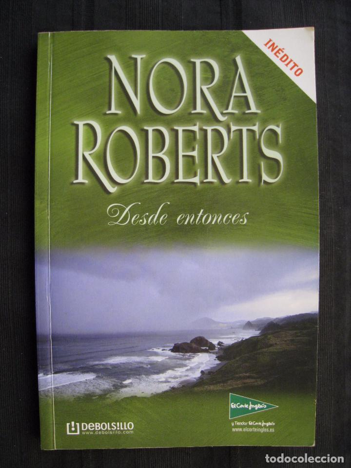 Libros de segunda mano: DESDE ENTONCES - NORA ROBERTS - ED, DEBOLSILLO 2008. - Foto 2