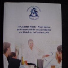 Libros de segunda mano: TPC SECTOR METAL - NIVEL BASICO DE PREVENCION DE LAS ACTIVIDADES DEL METAL EN LA CONSTRUCCION... Lote 85637924