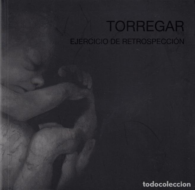 Second hand books: TORREGAR EJERCICIO DE RETROSPECCI&Oacute;N EXPOSIC. FOTOGRAF&Iacute;AS SALA EL JARD&Iacute;N MOLINA DE SEGURA MURCIA 2010