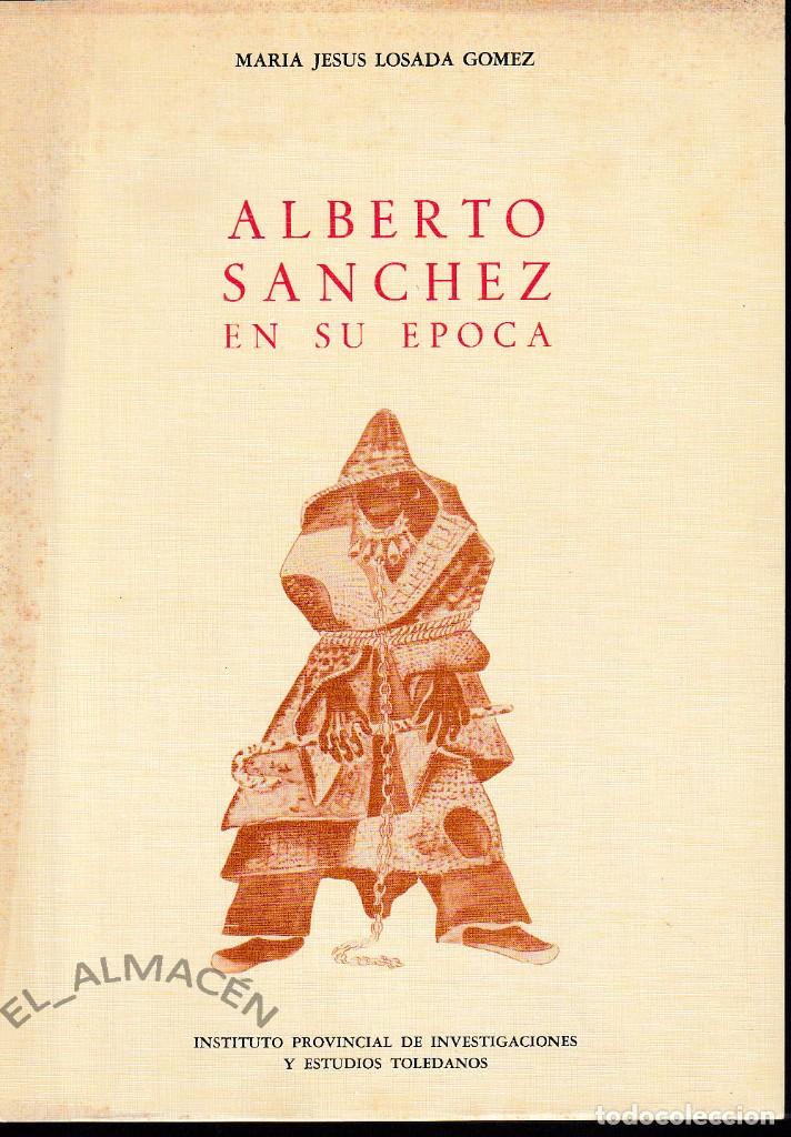 Libros de segunda mano: ALBERTO S&Aacute;NCHEZ EN SU &Eacute;POCA (M&ordf; J. LOSADA 1985) SIN USAR - Foto 1