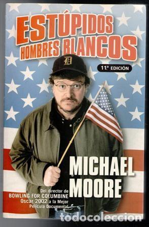 Libros de segunda mano: Est&uacute;pidos hombres blancos, Michael Moore - Foto 1