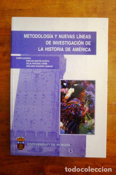 Gebrauchte B&uuml;cher: METODOLOG&Iacute;A y nuevas l&iacute;neas de investigaci&oacute;n de la historia de Am&eacute;rica