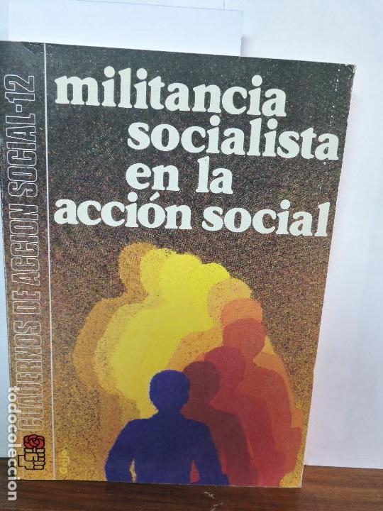 Second hand books: Militancia socialista en la acci&oacute;n social. Cuadernos de Acci&oacute;n Social, 12. Madrid 1983. 2&ordf; Edici&oacute;n