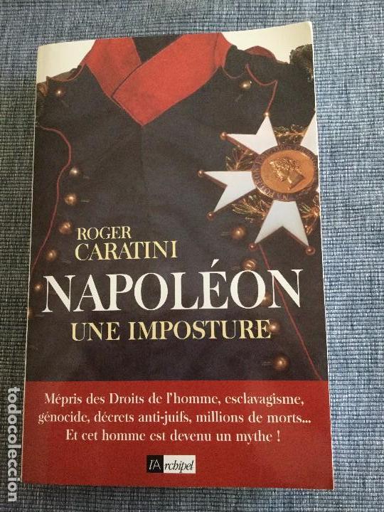 Libros de segunda mano: Napol&eacute;on une imposture. Roger Caratini. - Foto 1