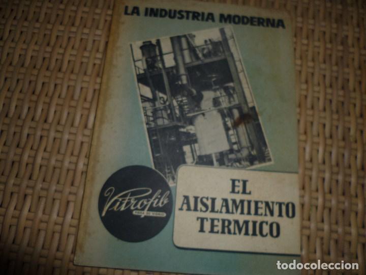 Second hand books: LA INDUSTRIA MODERNA. EL AISLAMIENTO TERMICO.