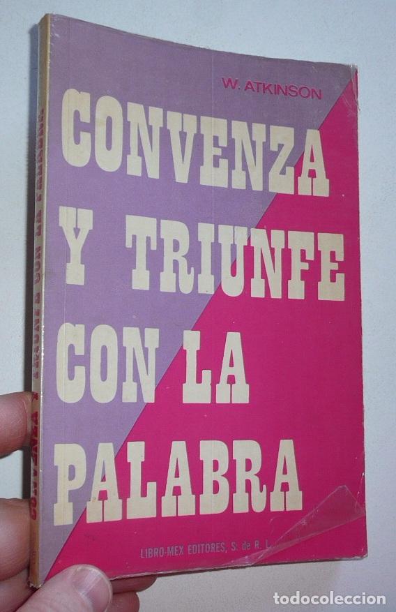 Libros de segunda mano: Convenza y triunfe con la palabra - William W. Atkinson (Libro-Mex Editores, 1976) - Foto 1