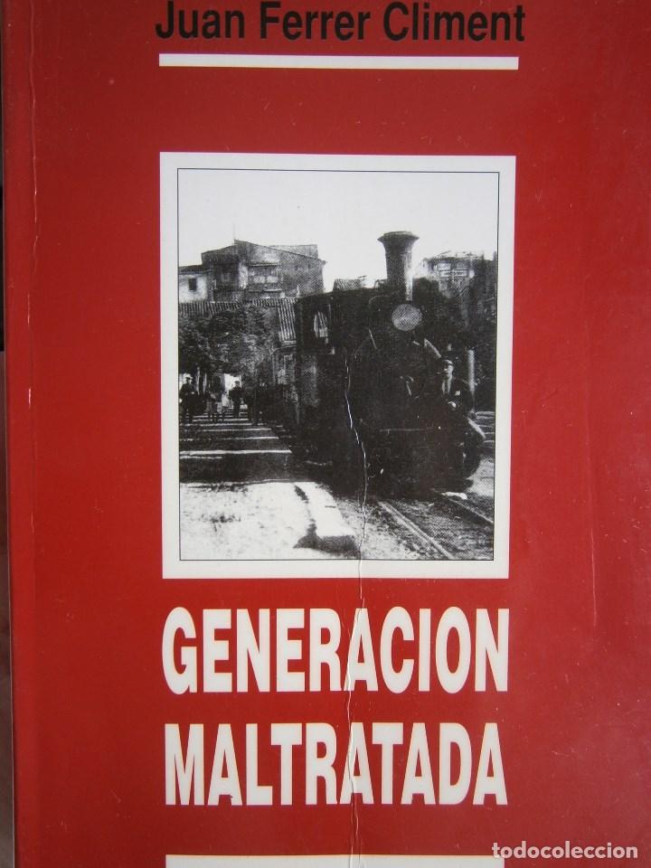 Libros de segunda mano: GENERACION MALTRATADA Juan Ferrer Climent 1 edicion 1991 EC - Foto 1