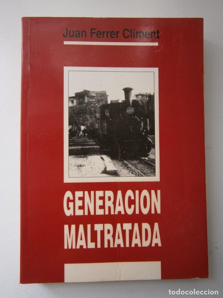 Libros de segunda mano: GENERACION MALTRATADA Juan Ferrer Climent 1 edicion 1991 EC - Foto 2