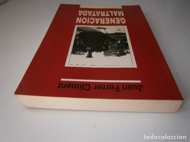 Libros de segunda mano: GENERACION MALTRATADA Juan Ferrer Climent 1 edicion 1991 EC - Foto 6