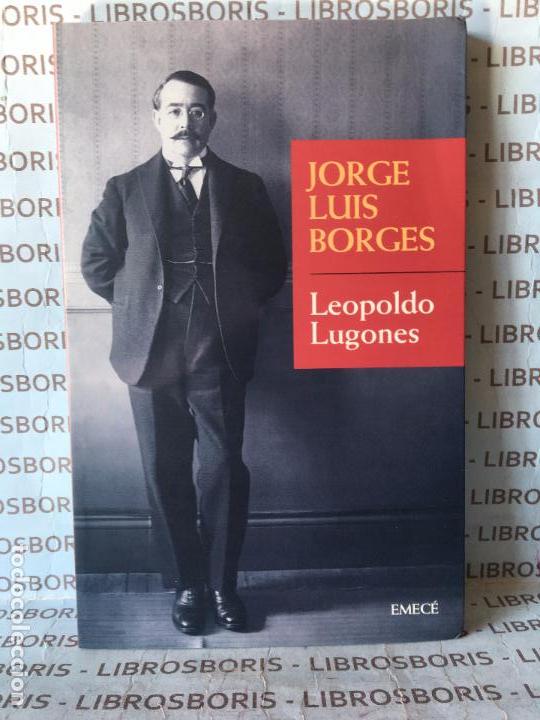 Libros de segunda mano: J.L. BORGES - LEOPOLDO LUGONES - EDITORIAL EMECE - Foto 1