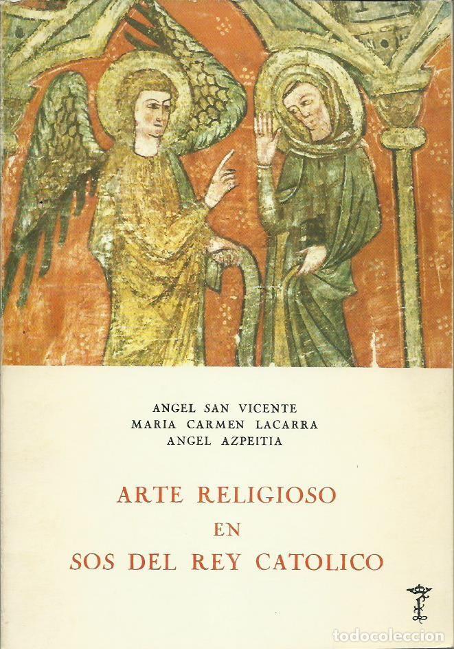 Second hand books: A. SAN VICENTE / M&ordf; C. LACARRA / A. AZPEITIA : Arte religioso en la Villa de Sos del Rey Cat&oacute;lico