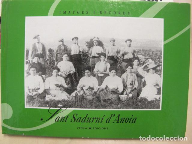 Libros de segunda mano: Sant Sadurn&iacute; dAnoia. Imatges i records. Viena ediciones - Foto 1