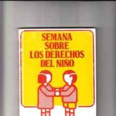 Libros de segunda mano: SEMANA SOBRE LOS DERECHOS DEL NIÑO MADRID 1984