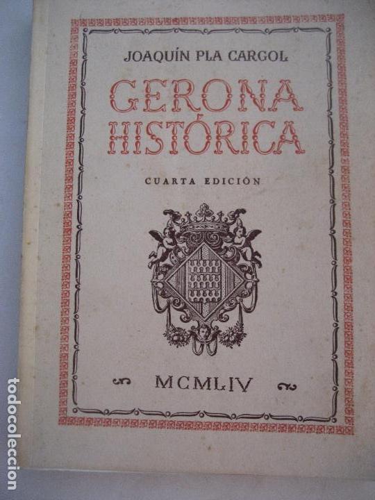 Libros de segunda mano: Gerona Hist&oacute;rica. Joaqu&iacute;n Pla Cargol. 1954. 4&ordf; Edici&oacute;n. - Foto 1