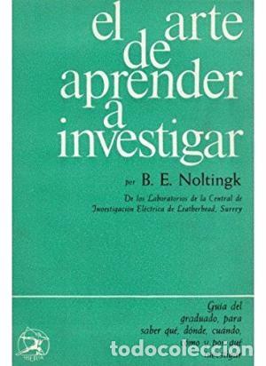 Libros de segunda mano: EL ARTE DE APRENDER A INVESTIGAR - B.E.NOLTINGK - Foto 1