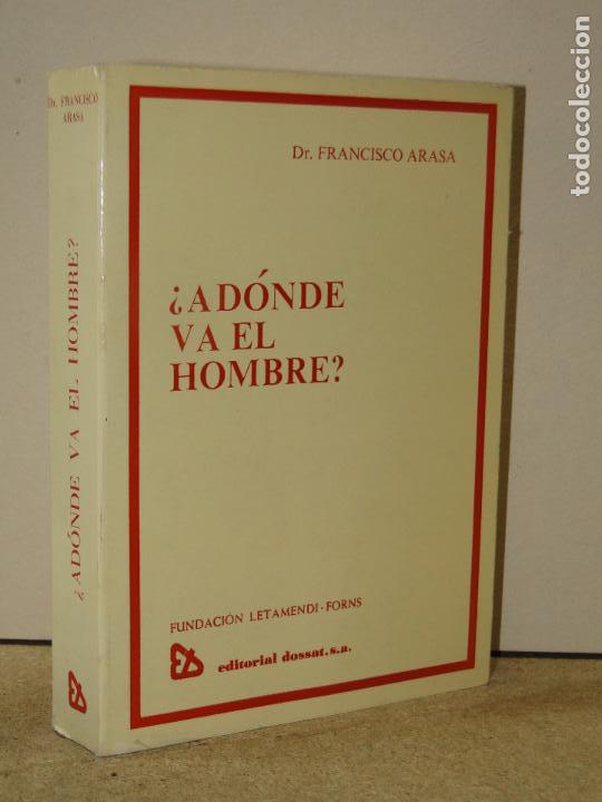 Libros de segunda mano: &iquest;A DONDE VA EL HOMBRE?.--Dr. FRANCISCO ARASA - Foto 1