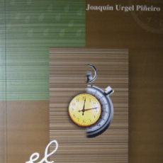 Libros de segunda mano: EL RUMOR DEL TIEMPO JOAQUIN URGEL PIÑEIRO CARMELO SEGURA 1 EDICION 2001. Lote 87584452