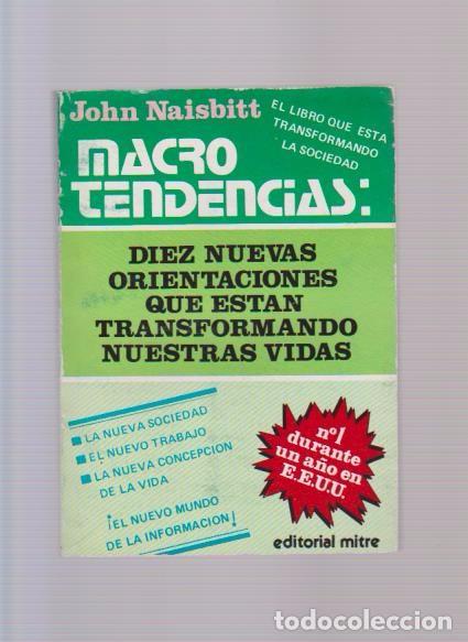 Libros de segunda mano: MACRO TENDENCIAS - JOHN NAISBITT - EDITORIAL MITRE 1983 - Foto 1