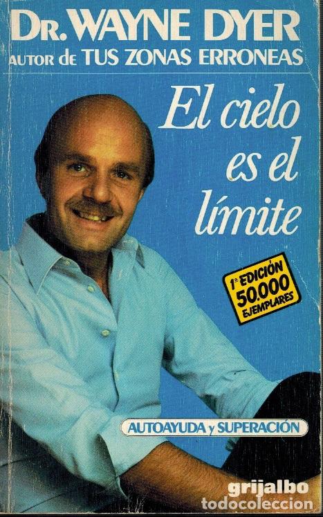 Libros de segunda mano: EL CIELO ES EL L&Iacute;MITE, por Dr. Wayne Dyer - Foto 1