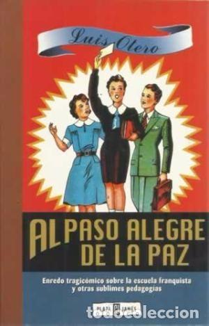 Libros de segunda mano: AL PASO ALEGRE DE LA PAZ - LUIS OTERO - Foto 1