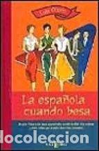 Libros de segunda mano: LA ESPA&Ntilde;OLA CUANDO BESA - LUIS OTERO - Foto 1