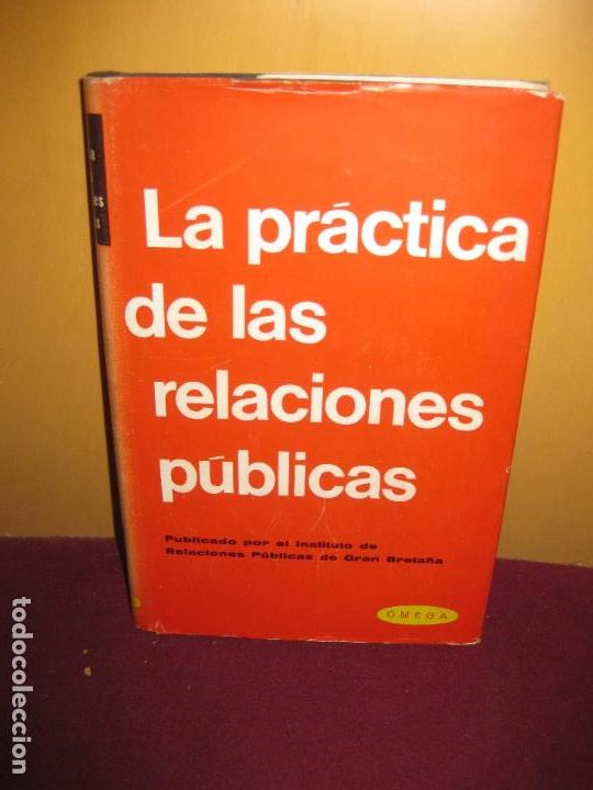Libros de segunda mano: LA PRACTICA DE LAS RELACIONES PUBLICAS. EDICIONES OMEGA 1963. - Foto 1
