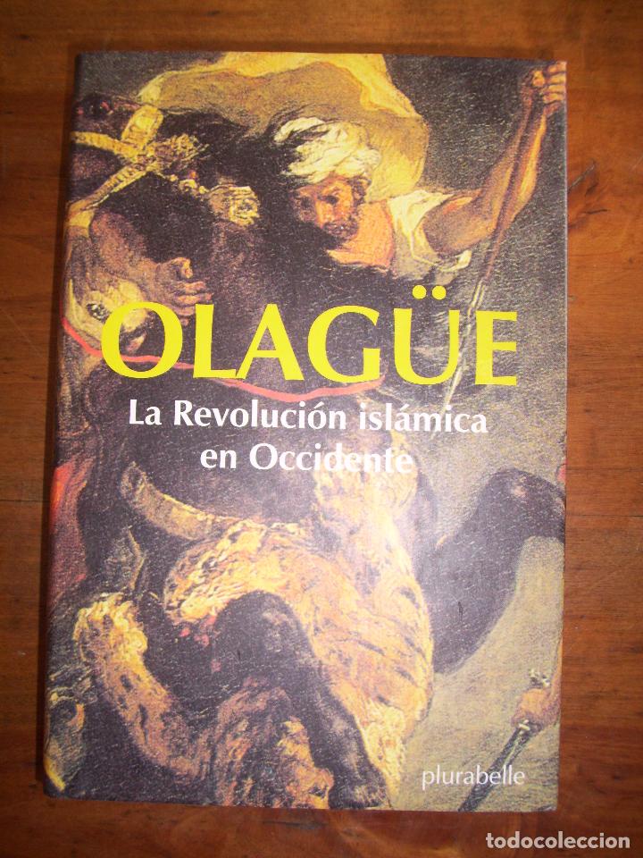 Libros de segunda mano: OLAG&Uuml;E, Ignacio. La revoluci&oacute;n isl&aacute;mica en Occidente - Foto 1