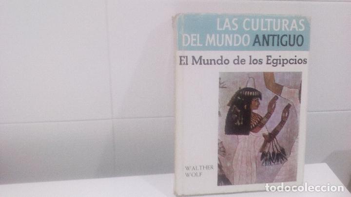 Libros de segunda mano: LAS CULTURAS DEL MUNDO ANTIGUO EL MUNDO DE  LOS EGIPCIOS