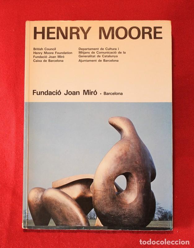 Libros de segunda mano: HENRY MOORE - FUNDACIO JOAN MIRO 1982