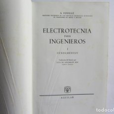 Libros de segunda mano: ELECTROTECNIA PARA INGENIEROS. I FUNDAMENTOS. A. FOUILLÉ. Lote 89052542