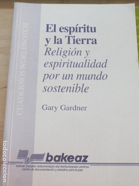 Libros de segunda mano: EL ESP&Iacute;RITU Y LA TIERRA RELIGI&Oacute;N Y ESPIRITUALIDAD POR UN MUNDO SOSTENIBLE GARY GARDNER A&Ntilde;O 2003