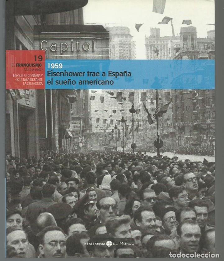 Libri di seconda mano: 1959. EISENHOWER TRAE A ESPA&Ntilde;A EL SUE&Ntilde;O AMERICANO. Col. El Franquismo a&ntilde;o a a&ntilde;o # 19. (2006)
