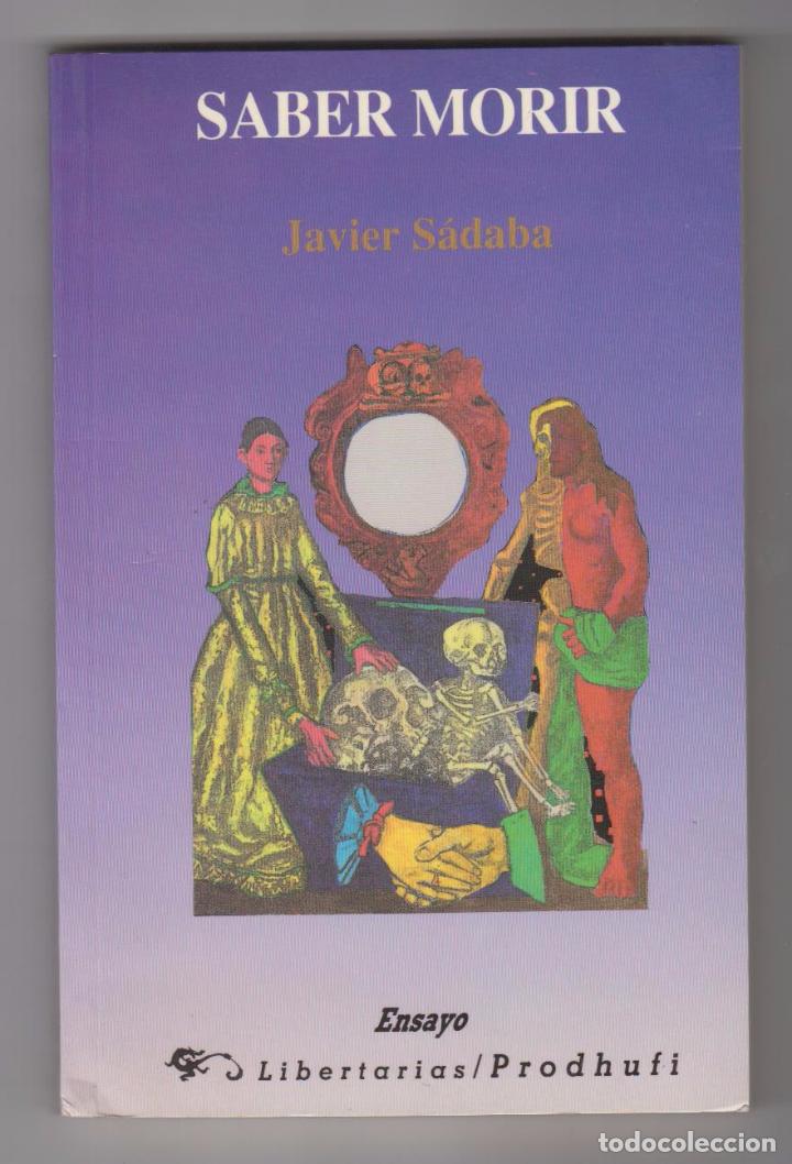 Libros de segunda mano: Saber morir. Javier S&aacute;daba. 1&ordf;  Edici&oacute;n  1991. - Foto 1