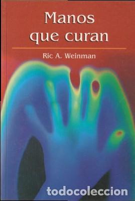 Libros de segunda mano: MANOS QUE CURAN - Weinman, Ric A. 2002 - Foto 1