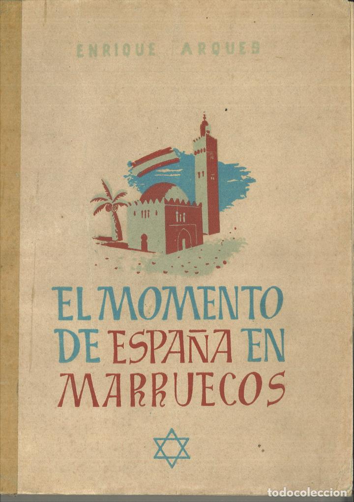 Libros de segunda mano: El momento de Espa&ntilde;a en Marruecos. Enrique Arqu&eacute;s, 1943 - Foto 1